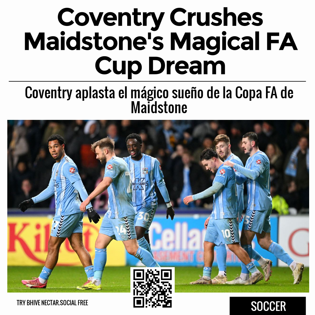 Coventry Crushes Maidstone's Magical FA Cup Dream