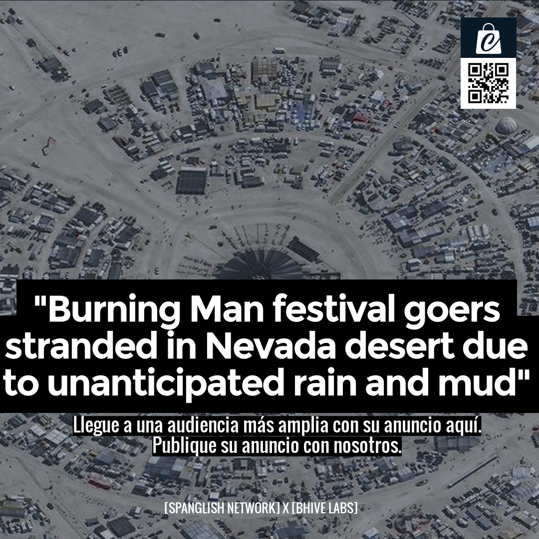 "Burning Man festival goers stranded in Nevada desert due to unanticipated rain and mud"