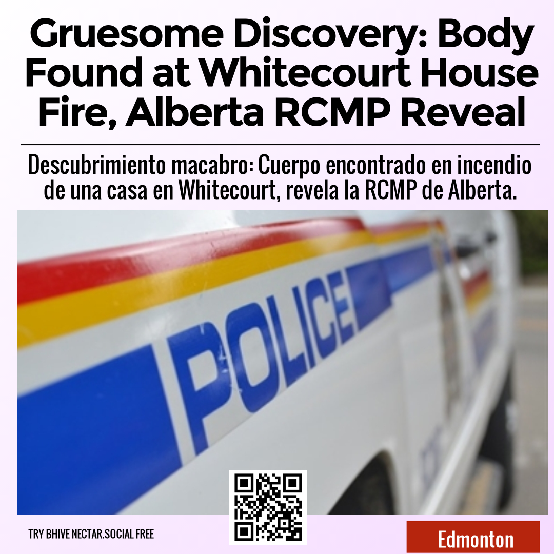 Gruesome Discovery: Body Found at Whitecourt House Fire, Alberta RCMP Reveal