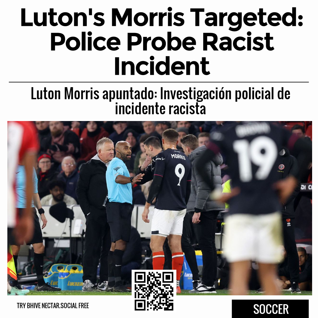 Luton's Morris Targeted: Police Probe Racist Incident