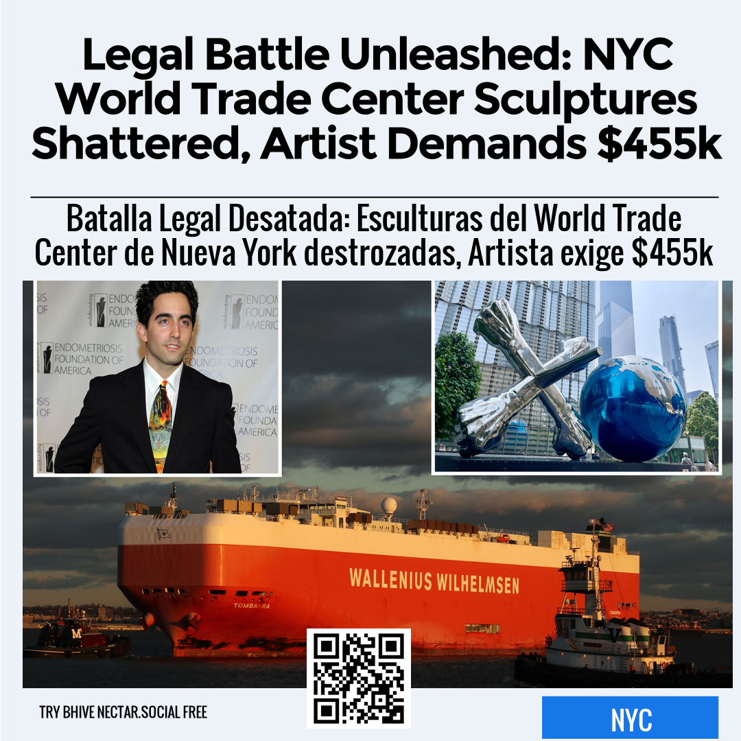 Legal Battle Unleashed: NYC World Trade Center Sculptures Shattered, Artist Demands $455k