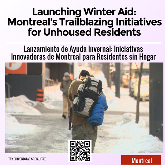 Launching Winter Aid: Montreal's Trailblazing Initiatives for Unhoused Residents