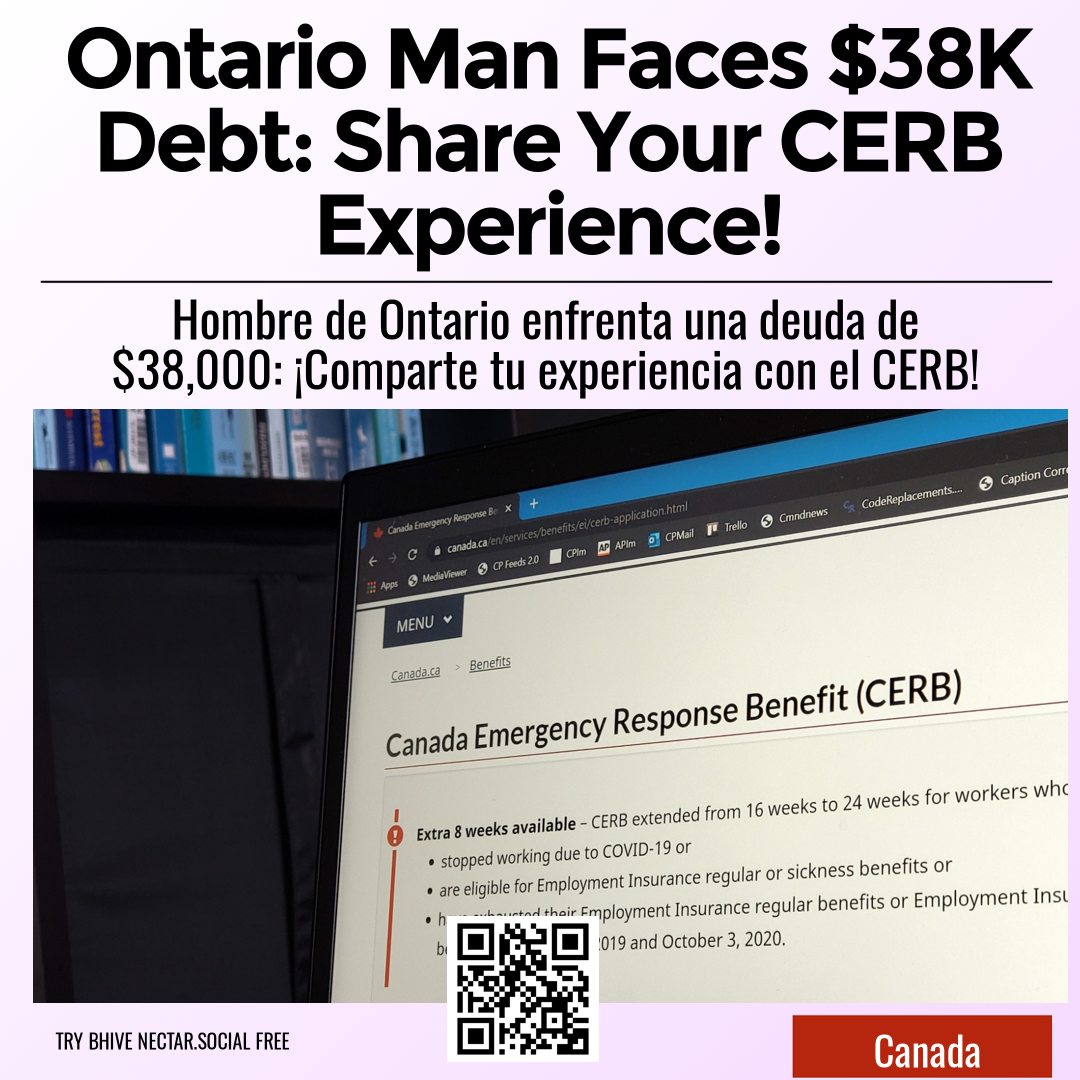 Ontario Man Faces $38K Debt: Share Your CERB Experience!