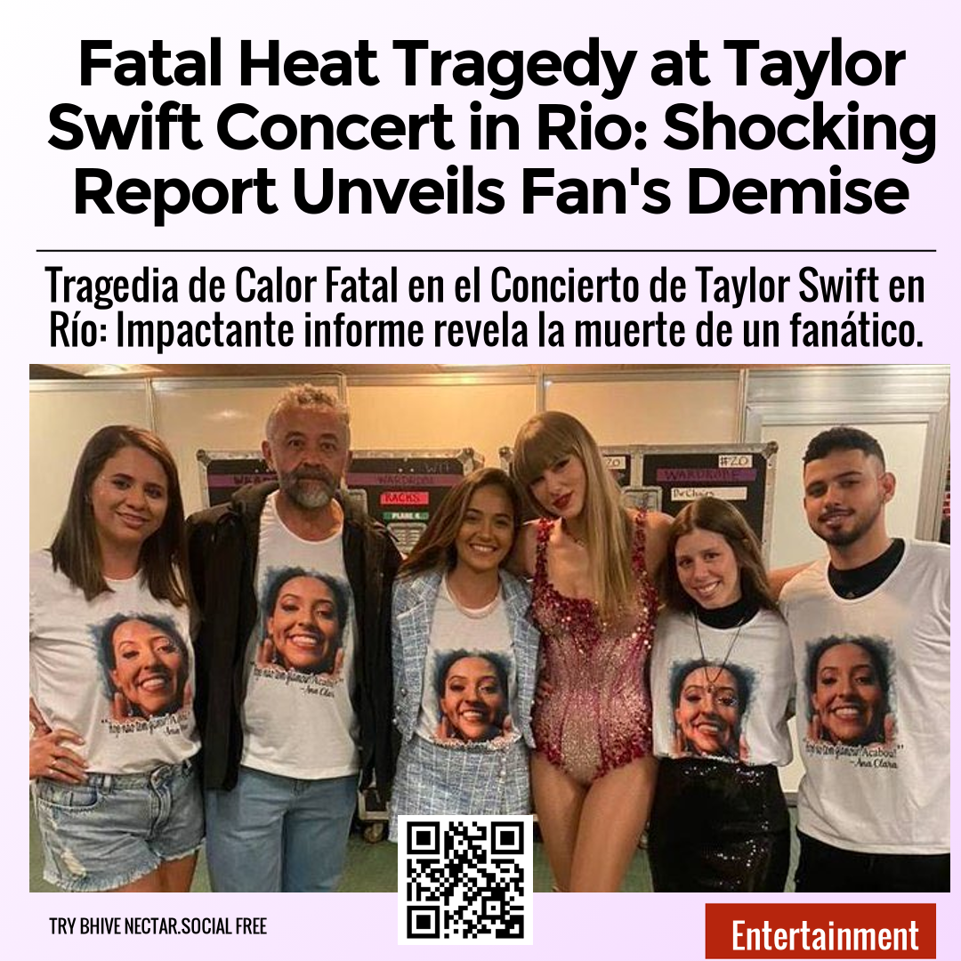 Fatal Heat Tragedy at Taylor Swift Concert in Rio: Shocking Report Unveils Fan's Demise