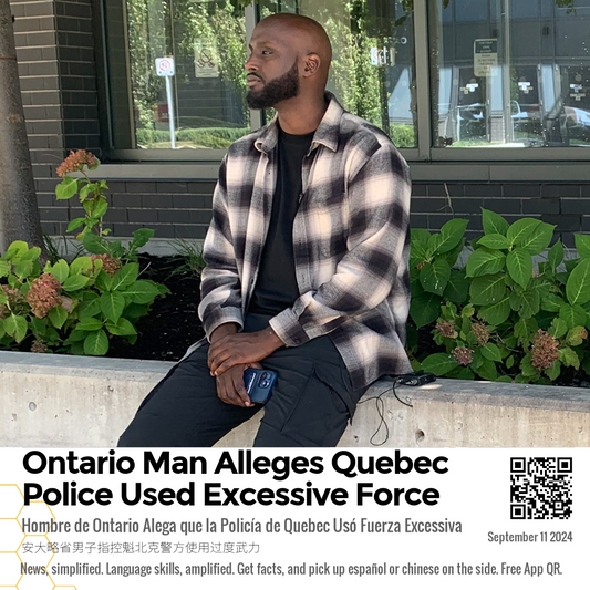 Ontario Man Alleges Quebec Police Used Excessive Force