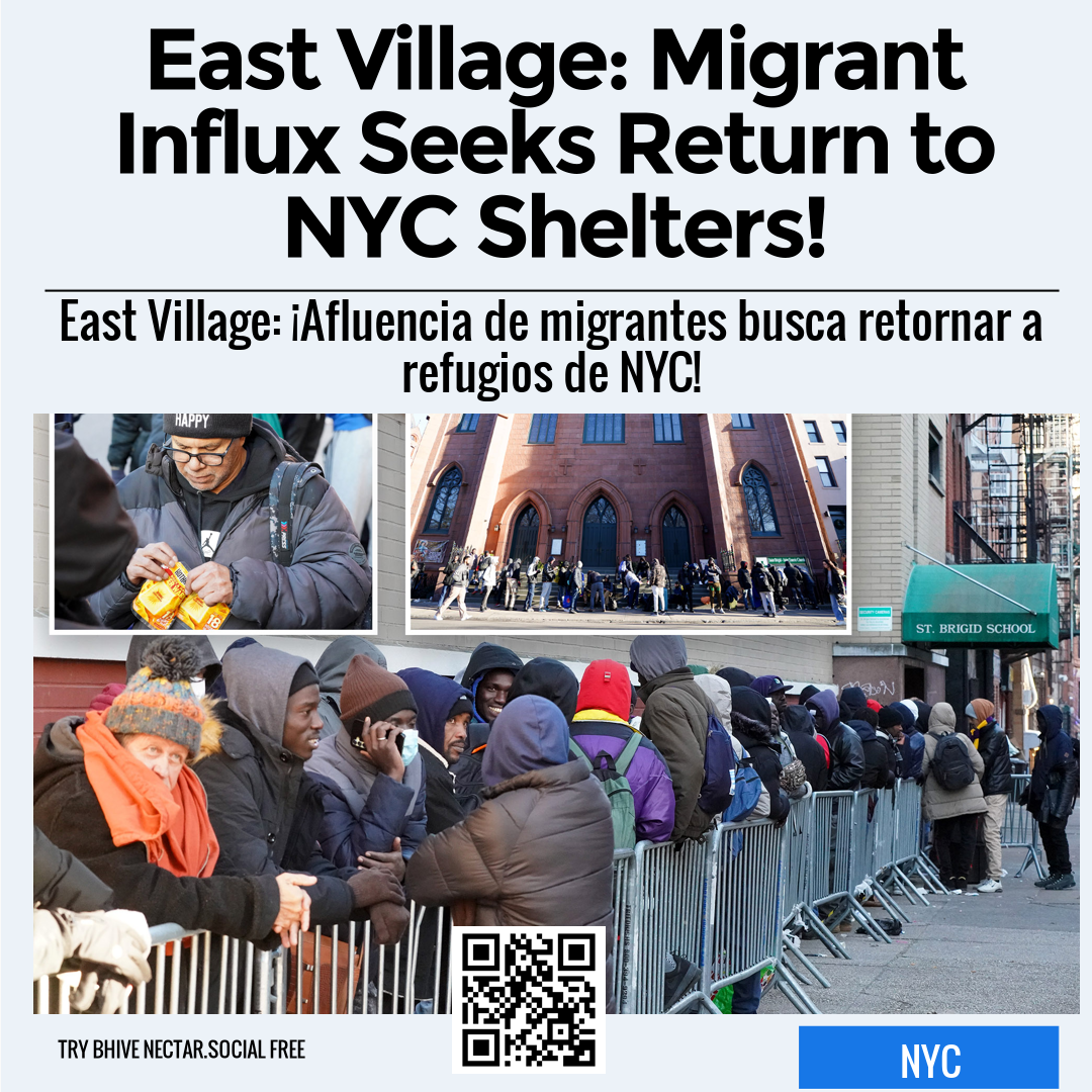 East Village: Migrant Influx Seeks Return to NYC Shelters!