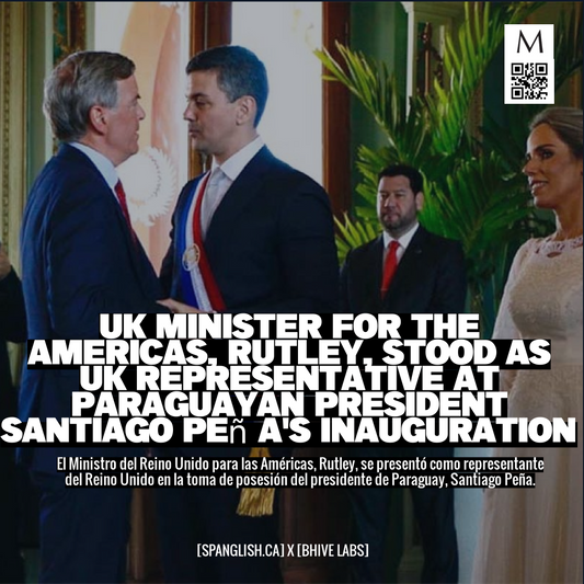 UK Minister for the Americas, Rutley, stood as UK representative at Paraguayan President Santiago Peña's inauguration