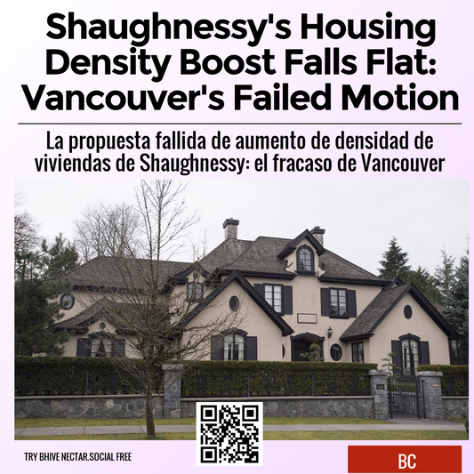 Shaughnessy's Housing Density Boost Falls Flat: Vancouver's Failed Motion