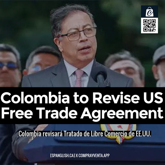 Colombia to Revise US Free Trade Agreement