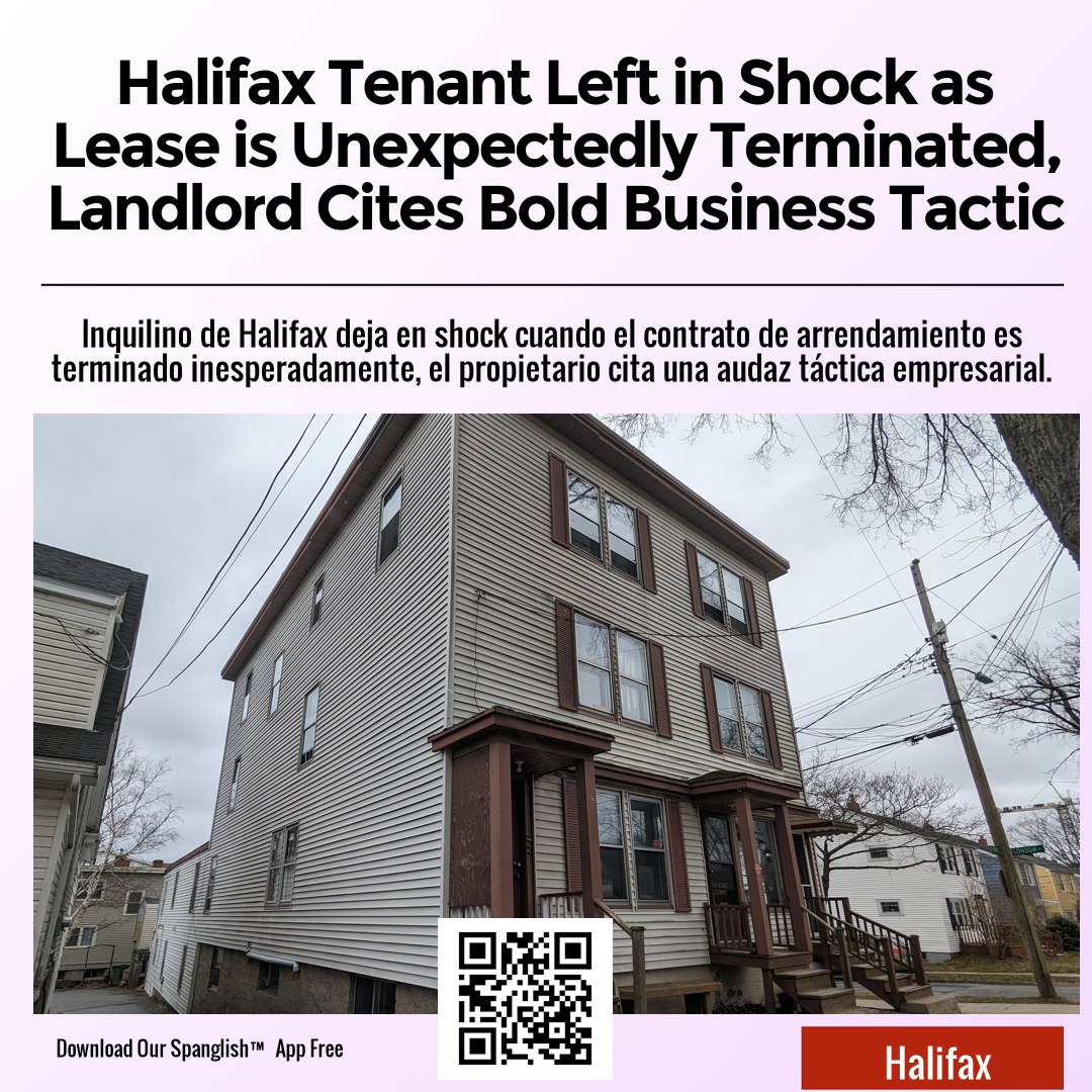 Halifax Tenant Left in Shock as Lease is Unexpectedly Terminated, Landlord Cites Bold Business Tactic