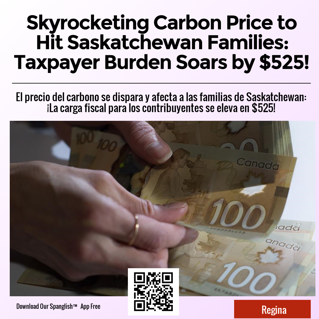 Skyrocketing Carbon Price to Hit Saskatchewan Families: Taxpayer Burden Soars by $525!