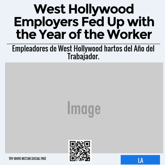 West Hollywood Employers Fed Up with the Year of the Worker