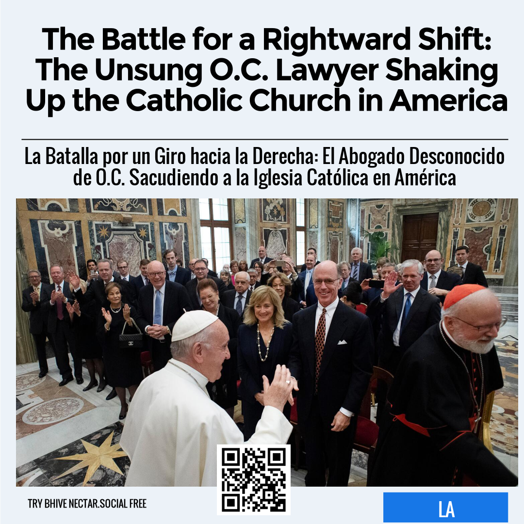 The Battle for a Rightward Shift: The Unsung O.C. Lawyer Shaking Up the Catholic Church in America