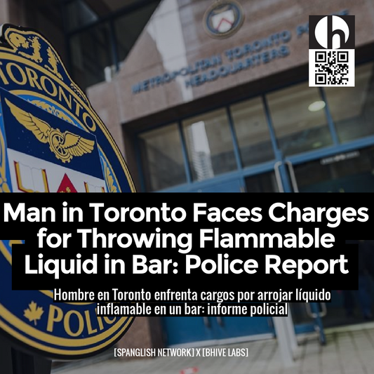 Man in Toronto Faces Charges for Throwing Flammable Liquid in Bar: Police Report