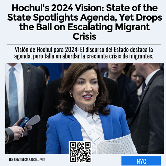 Hochul's 2024 Vision: State of the State Spotlights Agenda, Yet Drops the Ball on Escalating Migrant Crisis