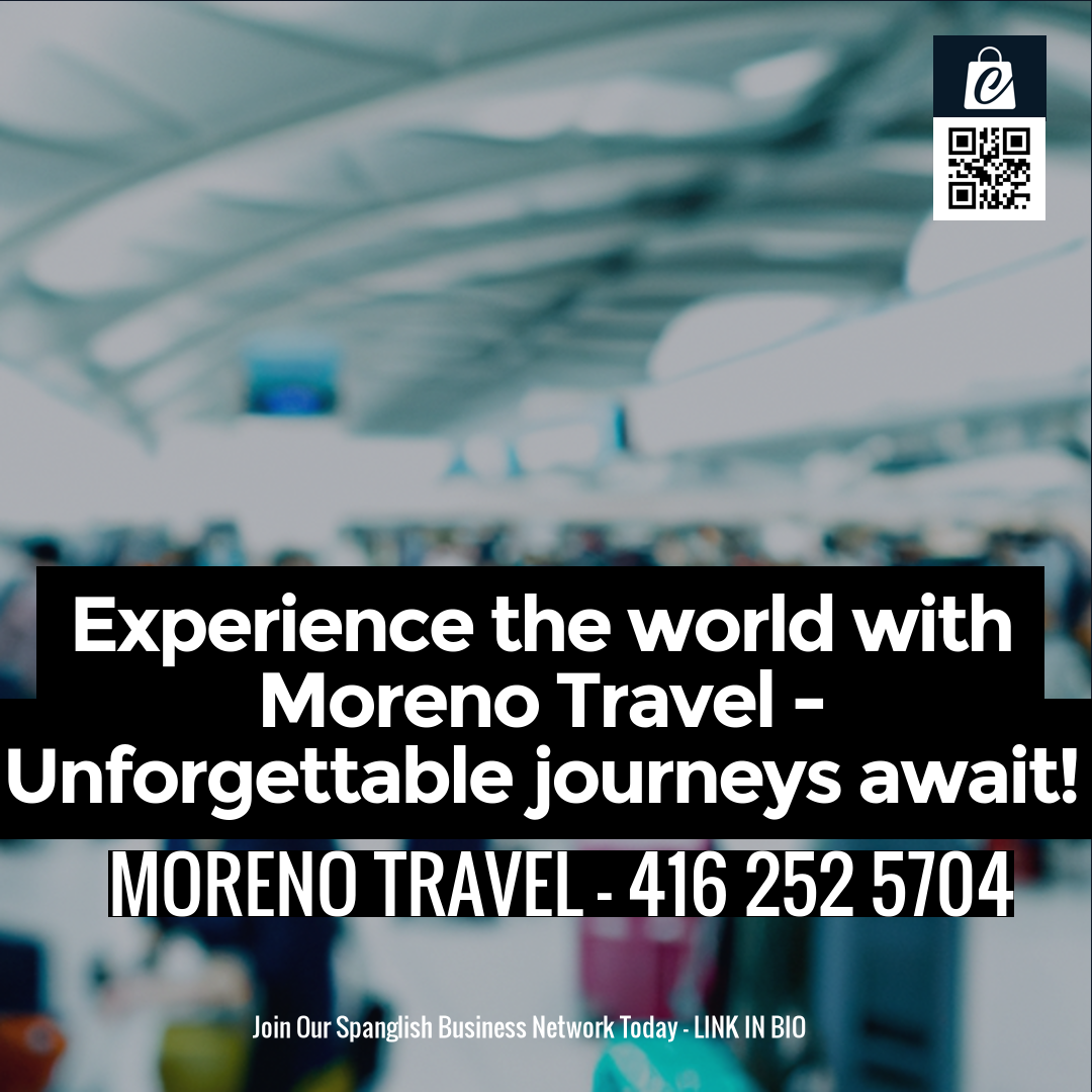 Experience the world with Moreno Travel - Unforgettable journeys await!