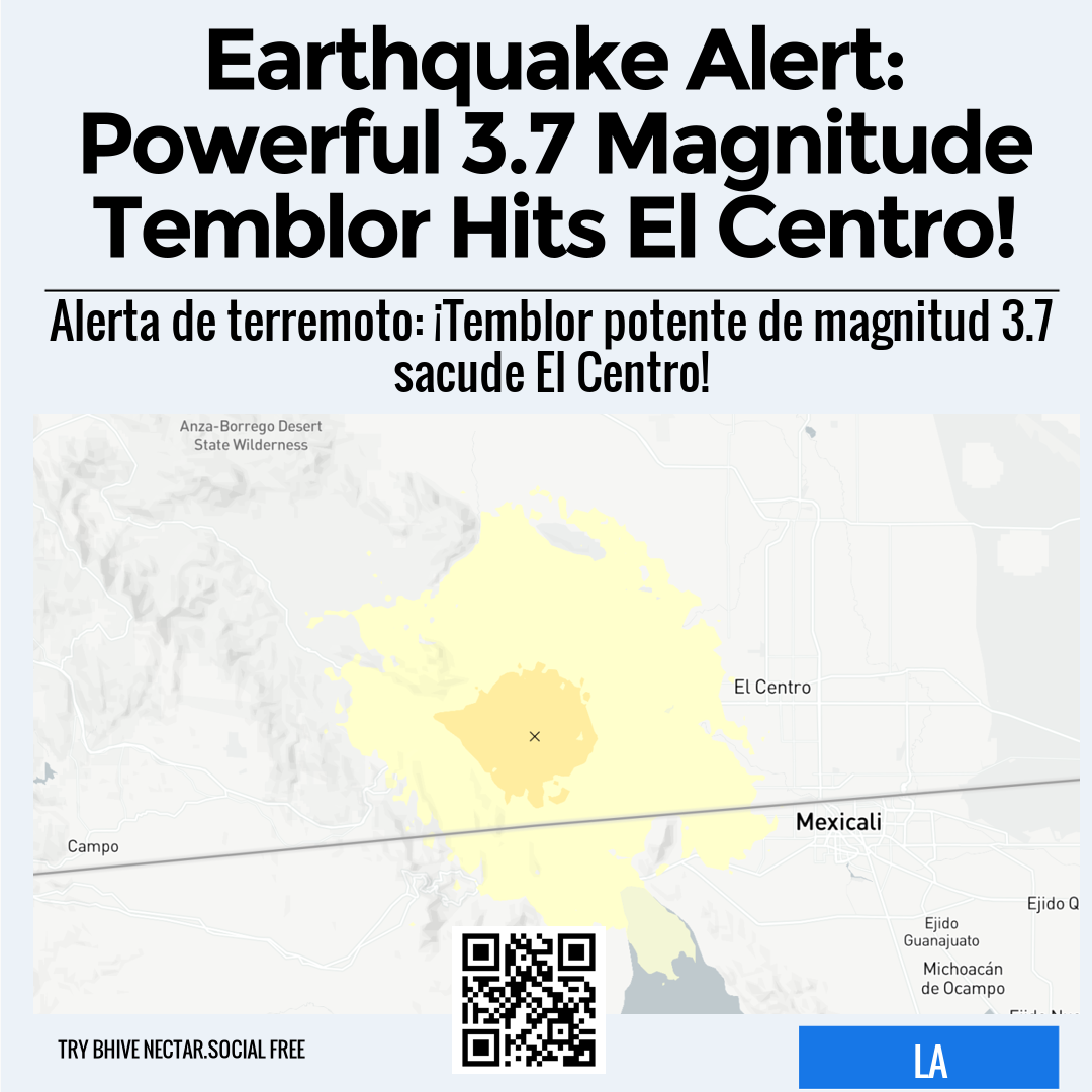 Earthquake Alert: Powerful 3.7 Magnitude Temblor Hits El Centro!