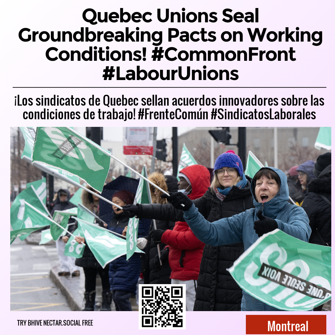 Quebec Unions Seal Groundbreaking Pacts on Working Conditions! #CommonFront #LabourUnions