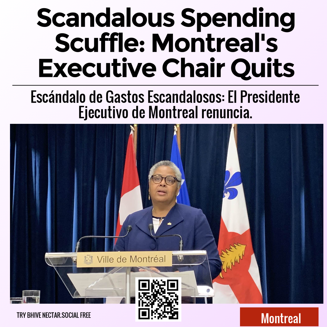 Scandalous Spending Scuffle: Montreal's Executive Chair Quits