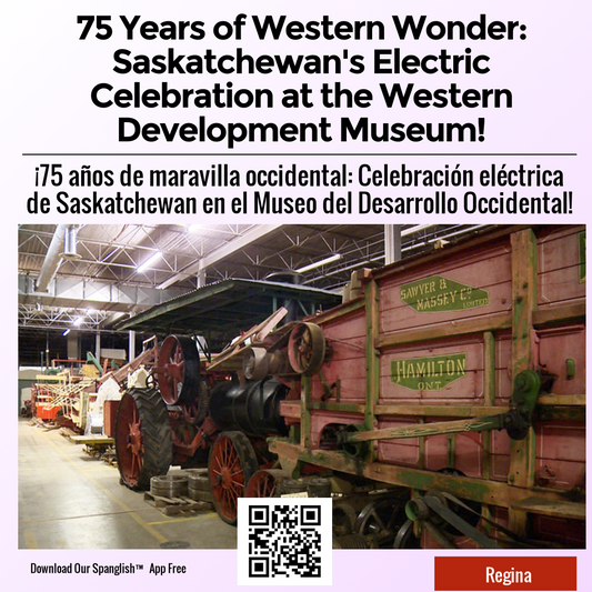 75 Years of Western Wonder: Saskatchewan's Electric Celebration at the Western Development Museum!