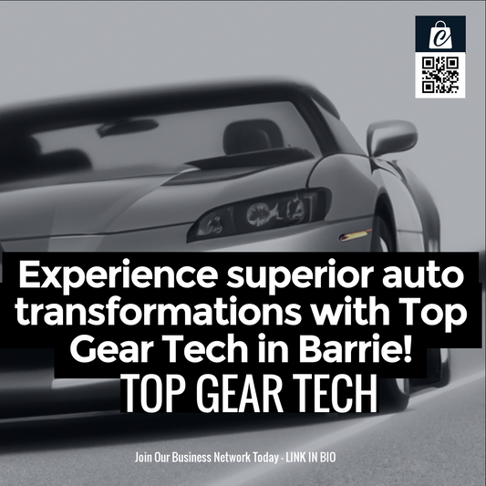 Experience superior auto transformations with Top Gear Tech in Barrie!