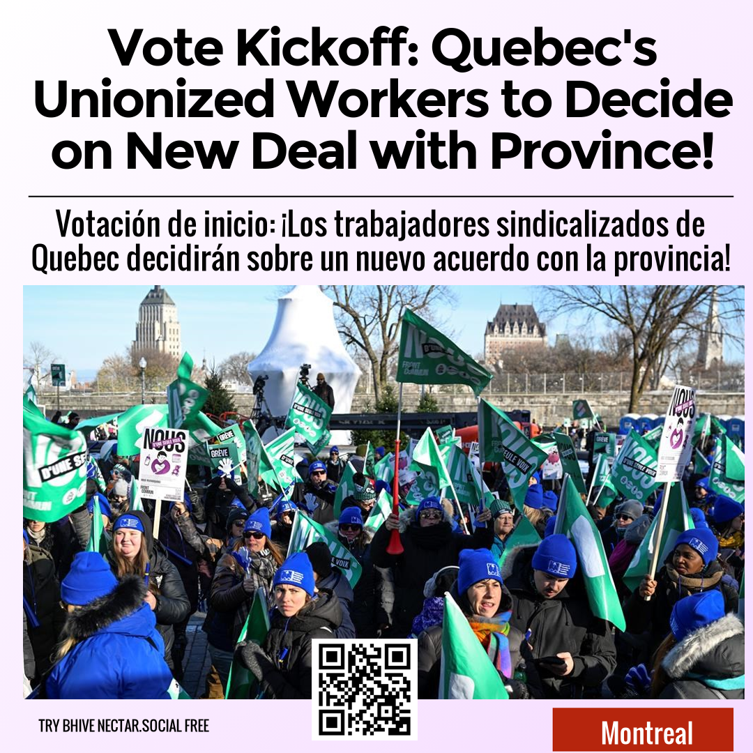 Vote Kickoff: Quebec's Unionized Workers to Decide on New Deal with Province!