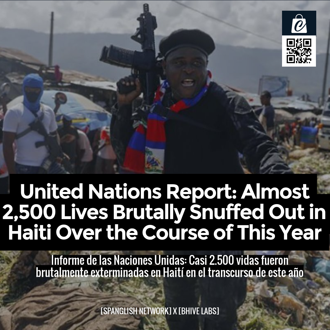 United Nations Report: Almost 2,500 Lives Brutally Snuffed Out in Haiti Over the Course of This Year