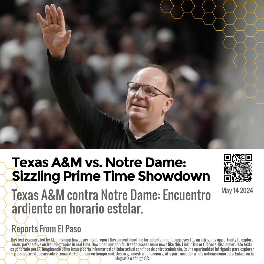 Texas A&M vs. Notre Dame: Sizzling Prime Time Showdown