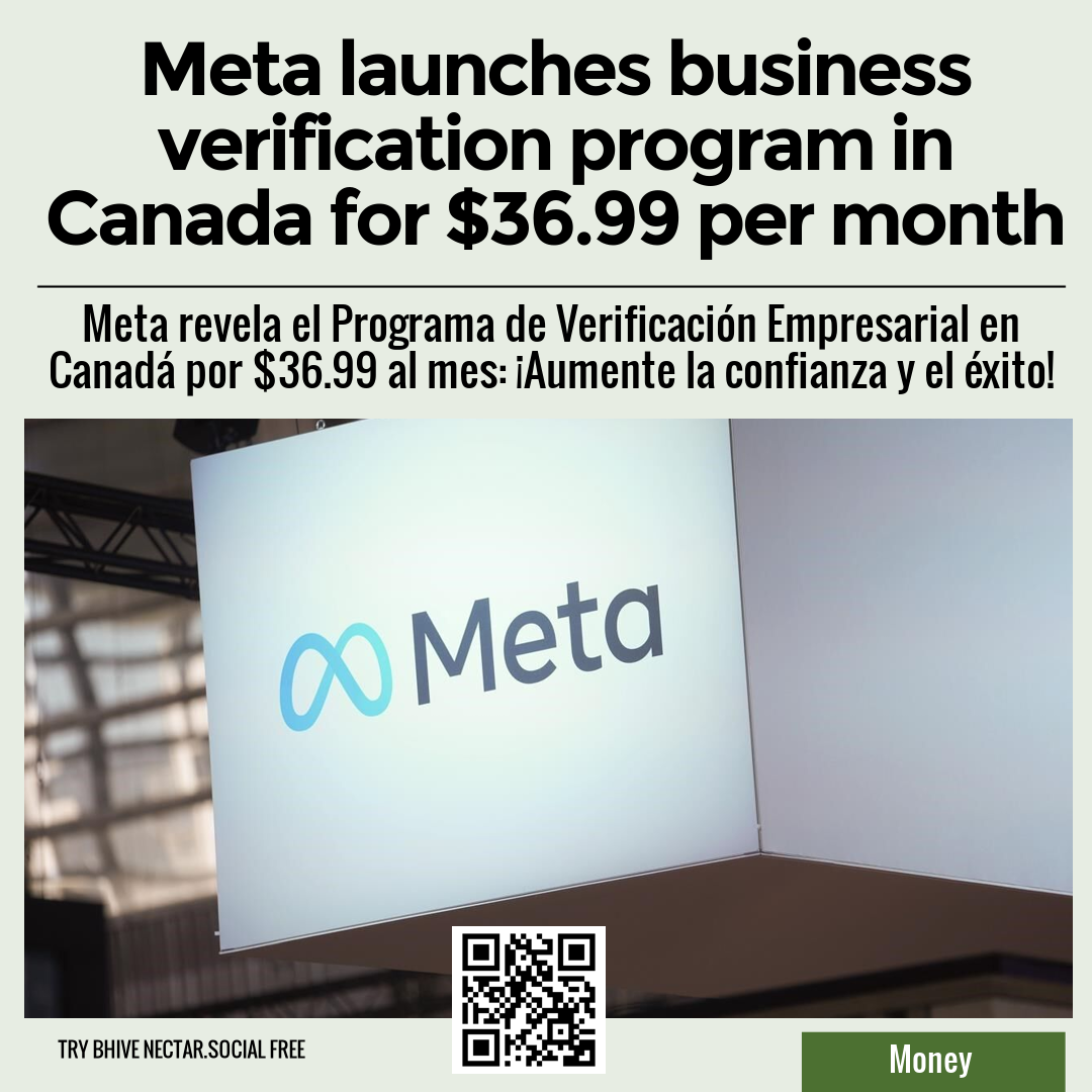 Meta launches business verification program in Canada for $36.99 per month