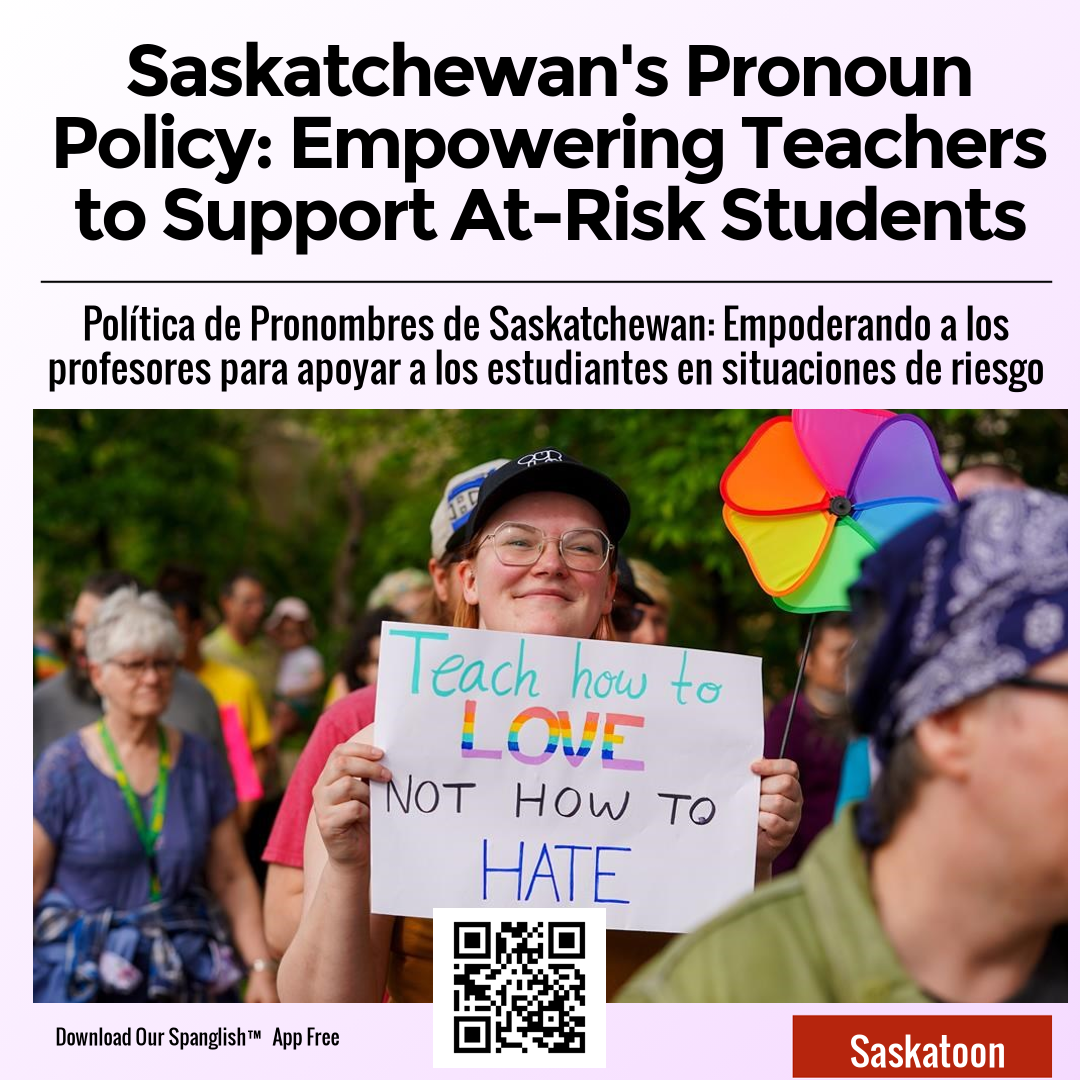 Saskatchewan's Pronoun Policy: Empowering Teachers to Support At-Risk Students