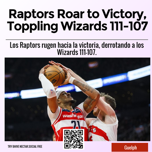 Raptors Roar to Victory, Toppling Wizards 111-107