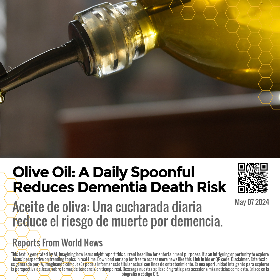 Olive Oil: A Daily Spoonful Reduces Dementia Death Risk