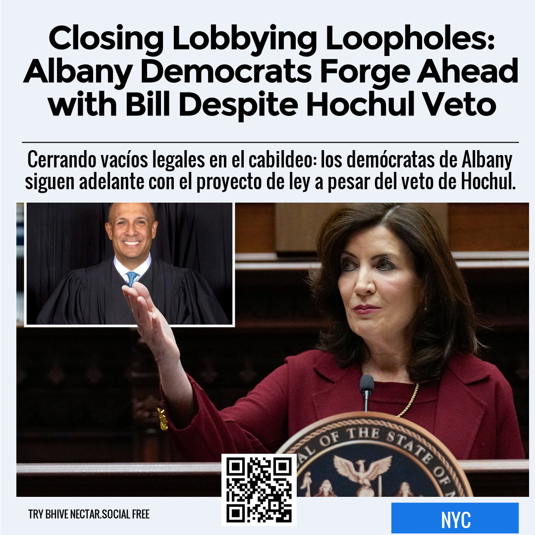 Closing Lobbying Loopholes: Albany Democrats Forge Ahead with Bill Despite Hochul Veto