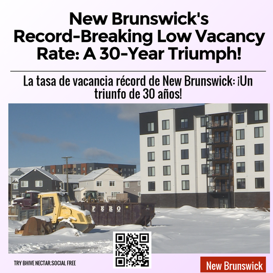 New Brunswick's Record-Breaking Low Vacancy Rate: A 30-Year Triumph!