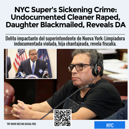 NYC Super's Sickening Crime: Undocumented Cleaner Raped, Daughter Blackmailed, Reveals DA