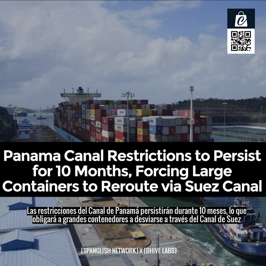 Panama Canal Restrictions to Persist for 10 Months, Forcing Large Containers to Reroute via Suez Canal