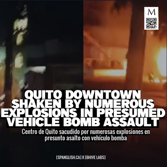 Quito Downtown Shaken by Numerous Explosions in Presumed Vehicle Bomb Assault