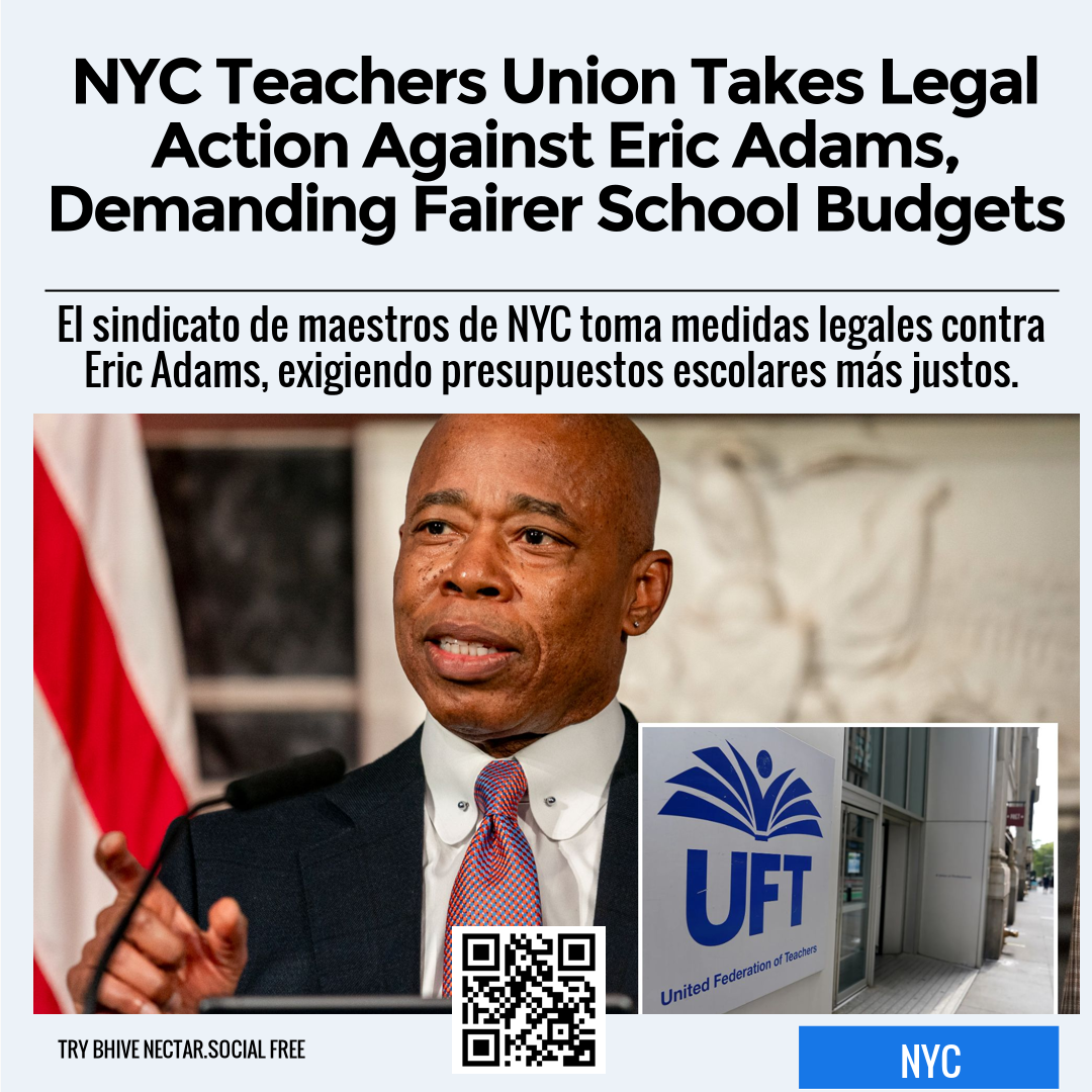 NYC Teachers Union Takes Legal Action Against Eric Adams, Demanding Fairer School Budgets