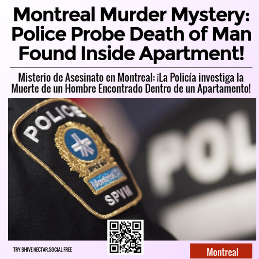 Montreal Murder Mystery: Police Probe Death of Man Found Inside Apartment!