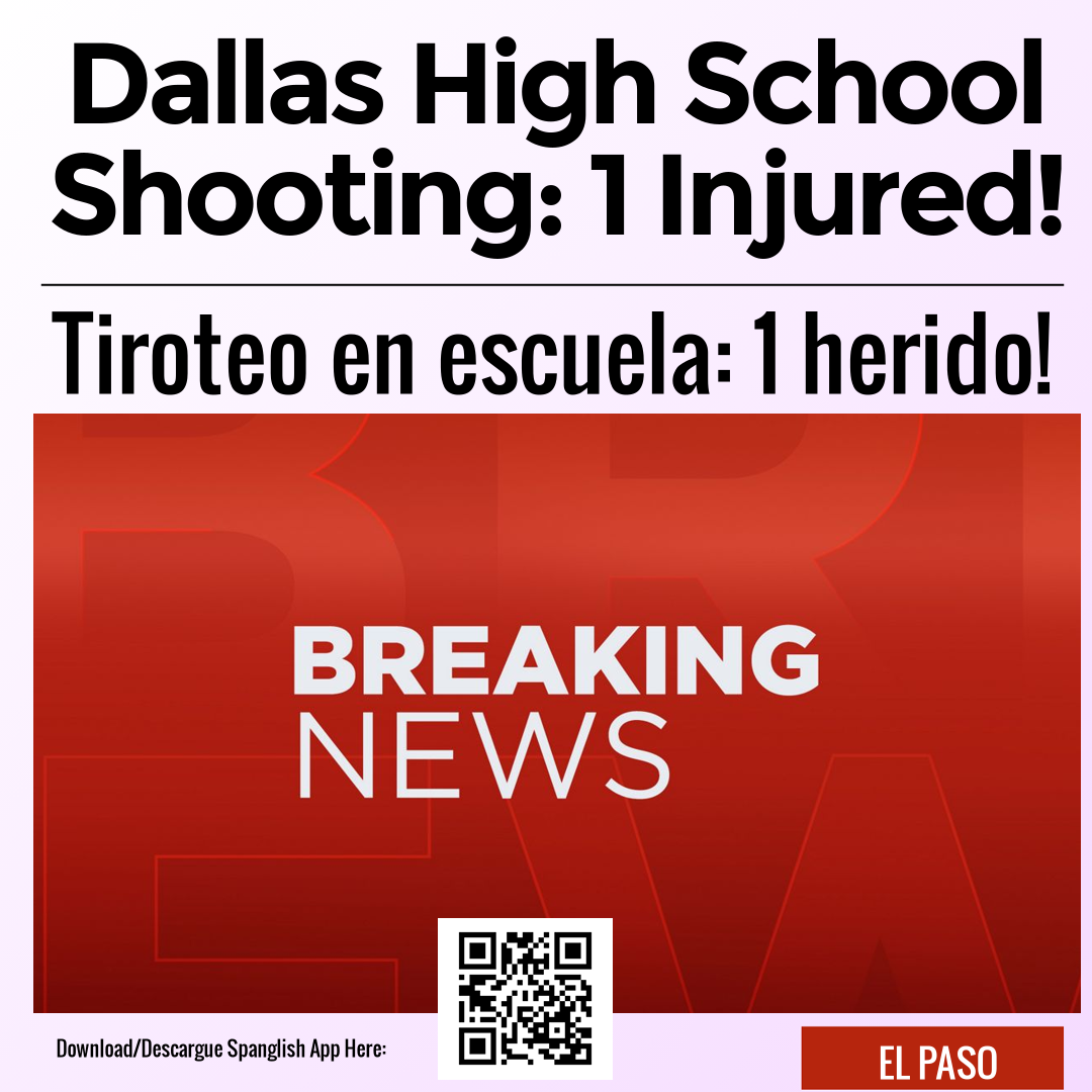 Dallas High School Shooting: 1 Injured!