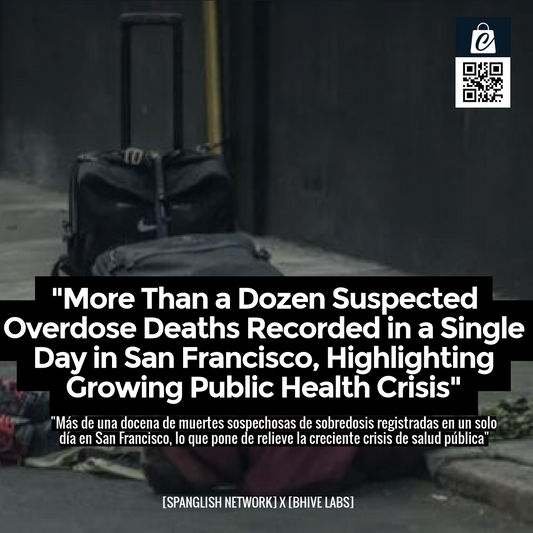 "More Than a Dozen Suspected Overdose Deaths Recorded in a Single Day in San Francisco, Highlighting Growing Public Health Crisis"