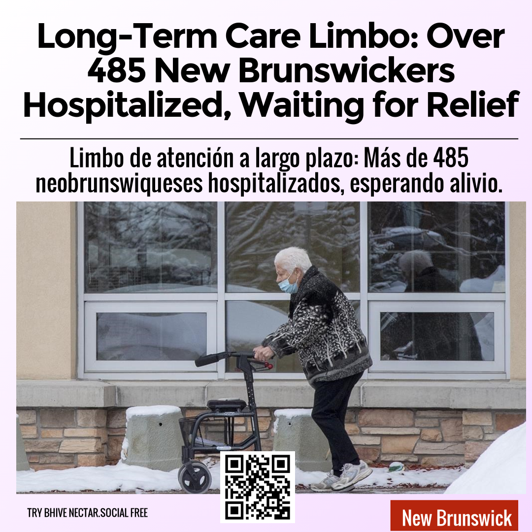 Long-Term Care Limbo: Over 485 New Brunswickers Hospitalized, Waiting for Relief