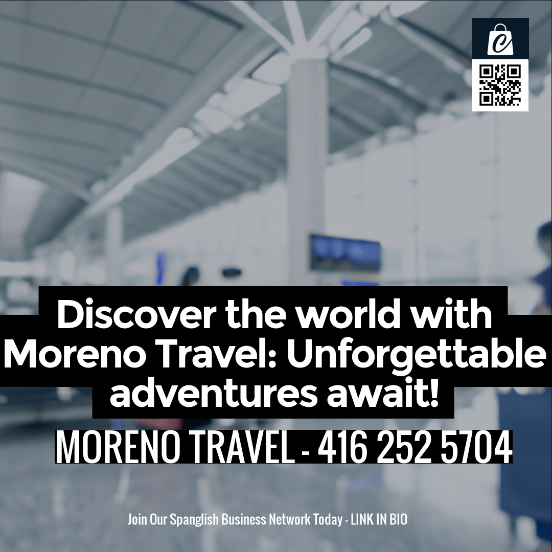 Discover the world with Moreno Travel: Unforgettable adventures await!