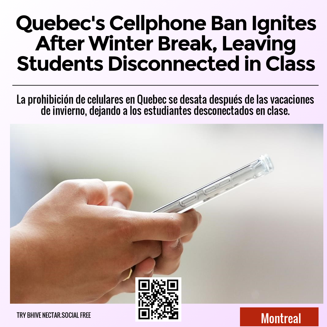 Quebec's Cellphone Ban Ignites After Winter Break, Leaving Students Disconnected in Class
