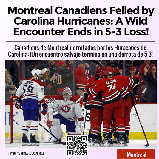 Montreal Canadiens Felled by Carolina Hurricanes: A Wild Encounter Ends in 5-3 Loss!