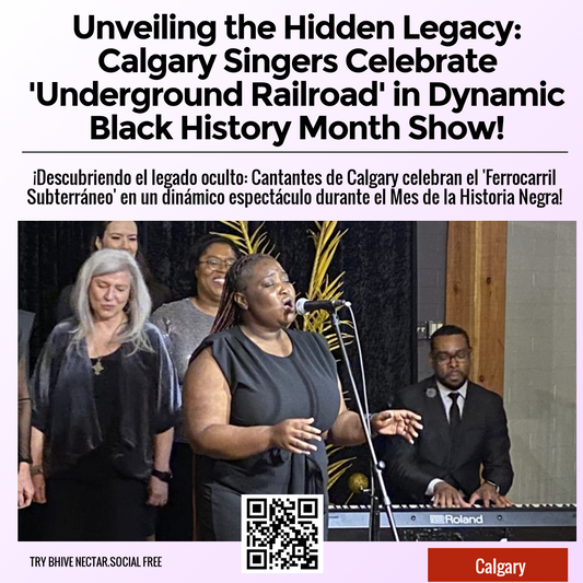 Unveiling the Hidden Legacy: Calgary Singers Celebrate 'Underground Railroad' in Dynamic Black History Month Show!