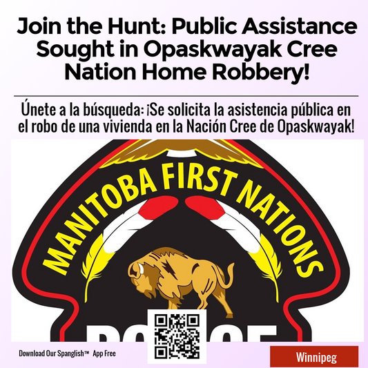 Join the Hunt: Public Assistance Sought in Opaskwayak Cree Nation Home Robbery!