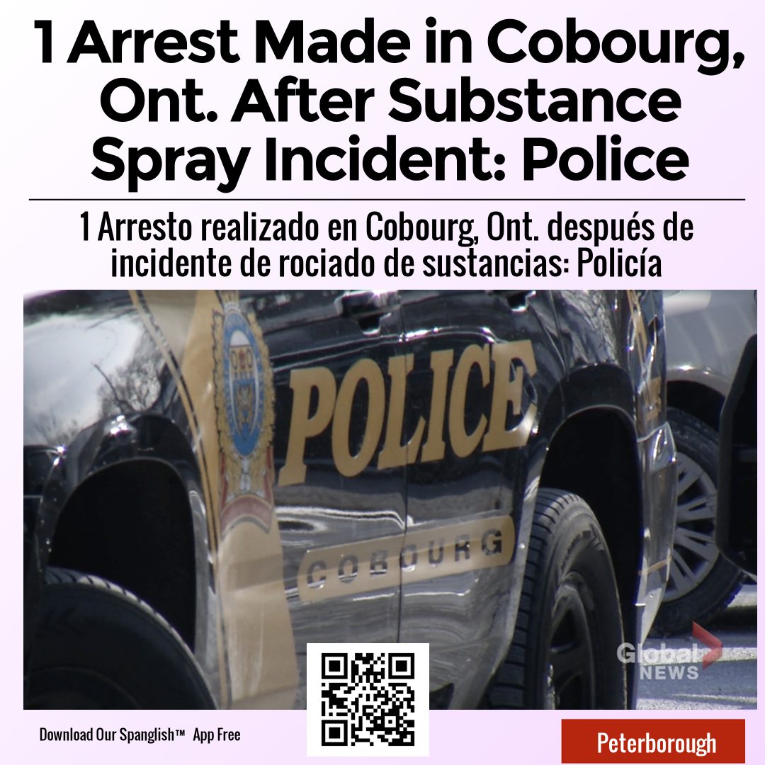 1 Arrest Made in Cobourg, Ont. After Substance Spray Incident: Police