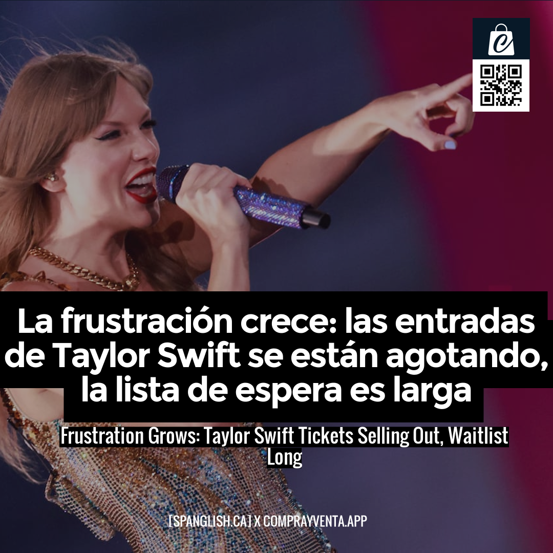 Frustration Grows: Taylor Swift Tickets Selling Out, Waitlist Long