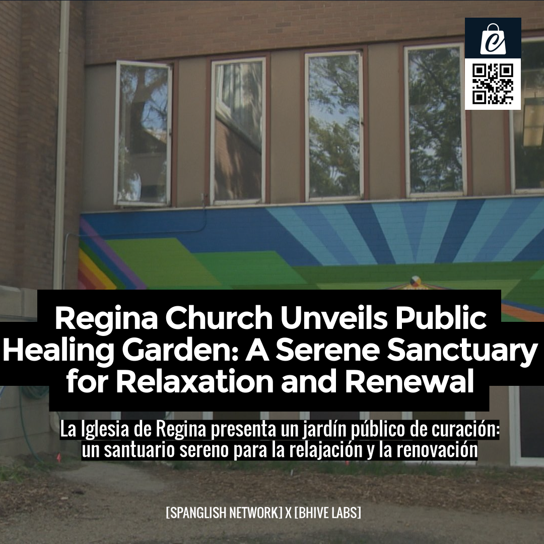 Regina Church Unveils Public Healing Garden: A Serene Sanctuary for Relaxation and Renewal